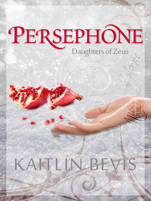 Title details for Persephone by Kaitlin Bevis - Wait list